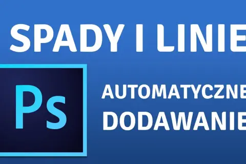 Jak zrobić spady w Photoshopie, aby uniknąć problemów z drukiem